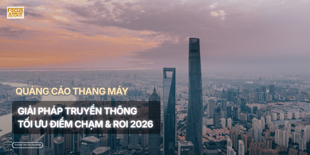 Quảng cáo thang máy - Giải pháp truyền thông tối ưu điểm chạm 2026