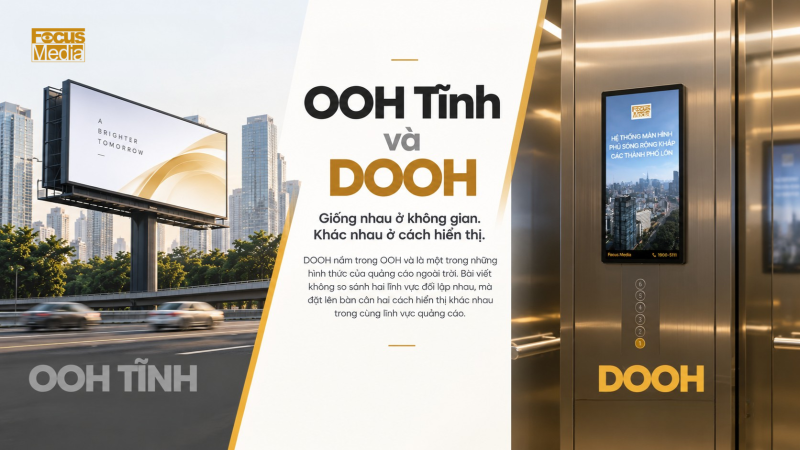 So Sánh OOH Và DOOH: Nên Chọn Hình Thức Nào Cho Chiến Dịch Truyền Thông?