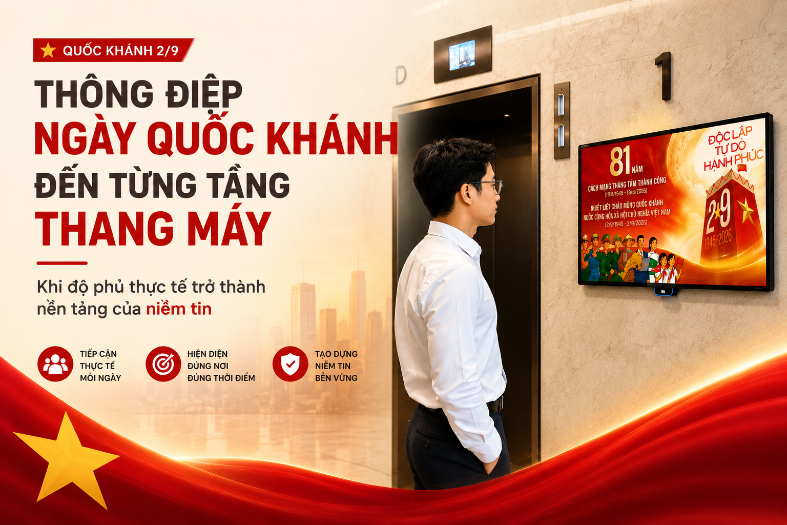 Thông điệp ngày Quốc khánh đến từng tầng thang máy: Khi độ phủ thực tế trở thành nền tảng của niềm tin