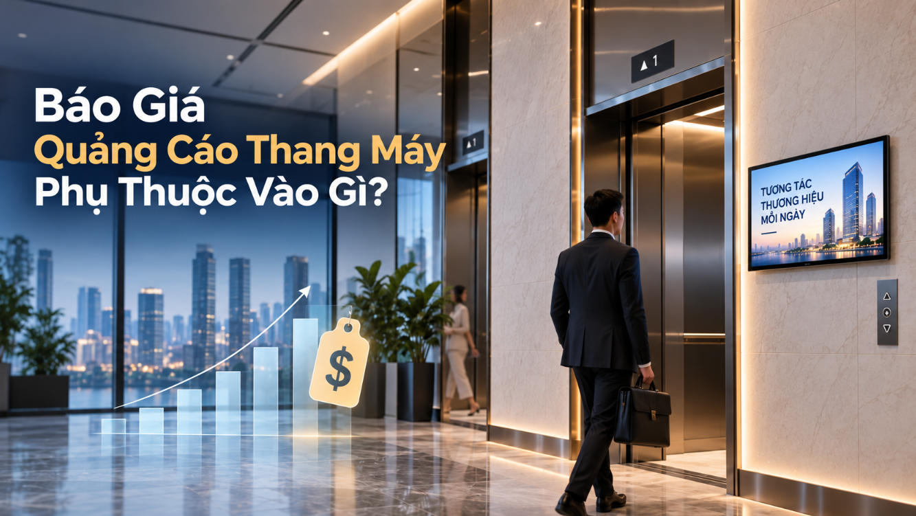 Báo Giá Quảng Cáo Thang Máy Phụ Thuộc Vào Những Gì?