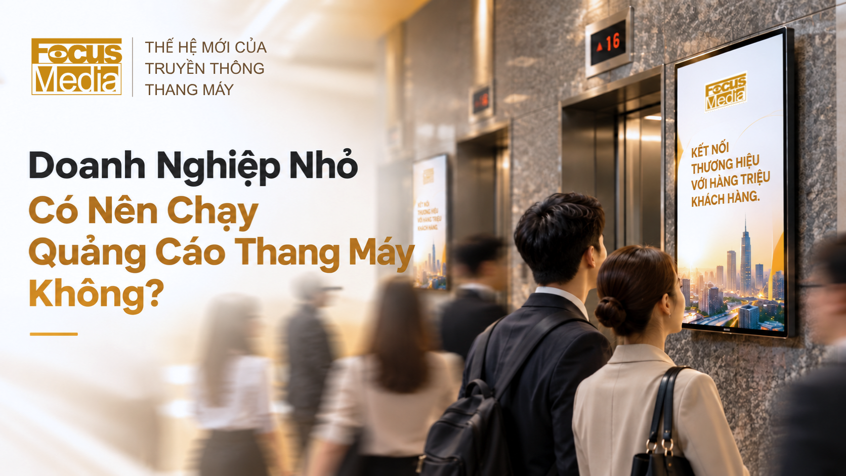 Doanh Nghiệp Nhỏ Có Nên Chạy Quảng Cáo Thang Máy Không?